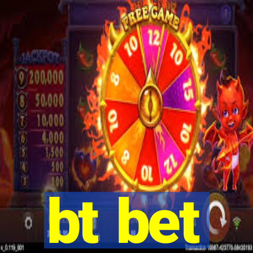 bt bet